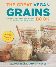 The Great Vegan Grains Book by Celine Steen and Tamasin Noyes (Fair Winds Press, 2016)